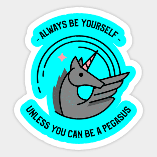 Always Be Yourself Sticker